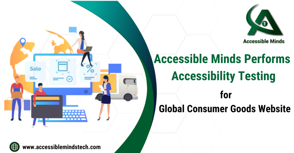 Accessible Minds Performs Accessibility Testing for Global Consumer Goods Website