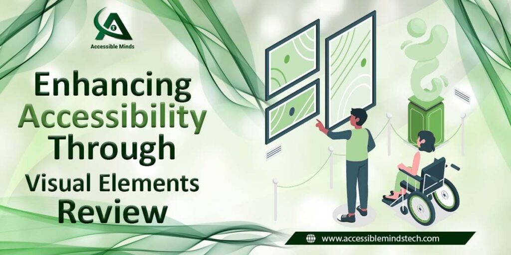 Enhancing Accessibility through Visual Elements Review